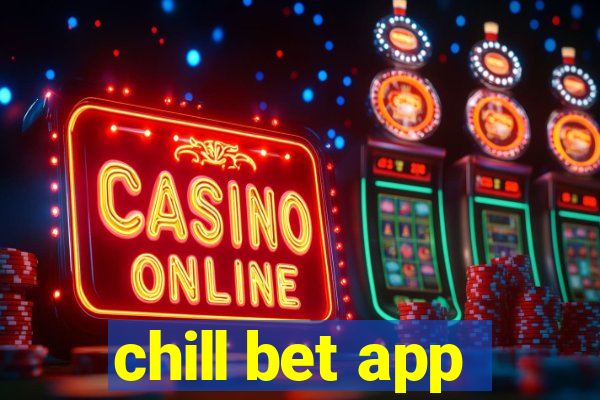 chill bet app